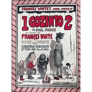 1918 Antique 1 Gozinto‎ 2 Sheet Music Phil Ponce Sung by Frances White
